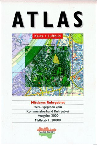 Kommunalverband Ruhrgebiet Mittleres Ruhrgebiet. Atlas Karte und Luftbild: Karte und Luftbild. Hrsg. v. Kommunalverband Ruhrgebiet