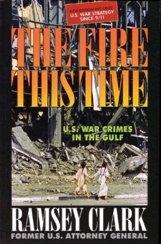 Clark, Ramsey The Fire This Time: U.S. War Crimes In The Gulf