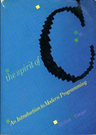 Cooper, Herbert L. The Spirit of C: An Introduction to Modern Programming