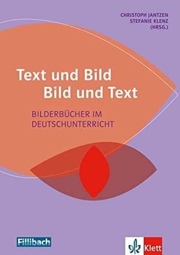 Klenz, Stefanie Text und Bild - Bild und Text: Bilderbücher im Deutschunterricht. Buch