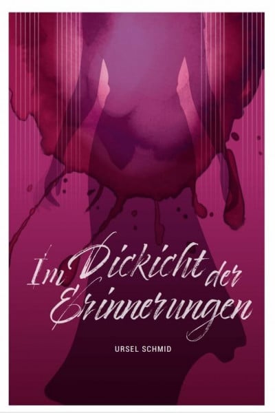 Schmid, Ursel Im Dickicht der Erinnerungen: Eine musikalische Suche nach Wahrheit und alter Freundschaft