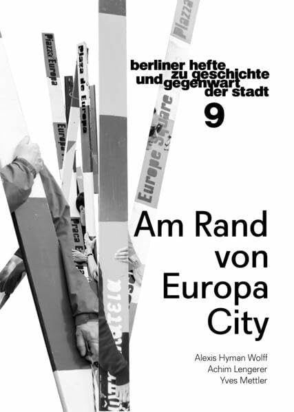 Lengerer, Achim Am Rand von EuropaCity: Berliner Hefte zu Geschichte und Gegenwart der Stadt #9