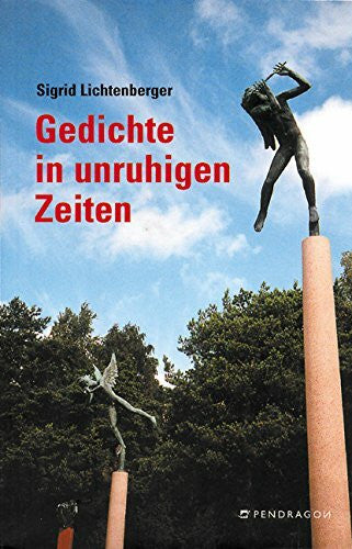 Lichtenberger, Sigrid Gedichte in unruhigen Zeiten