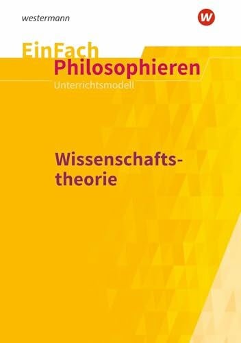 Vogel, Anna EinFach Philosophieren: Wissenschaftstheorie (EinFach Philosophieren: Unterrichtsmodelle)