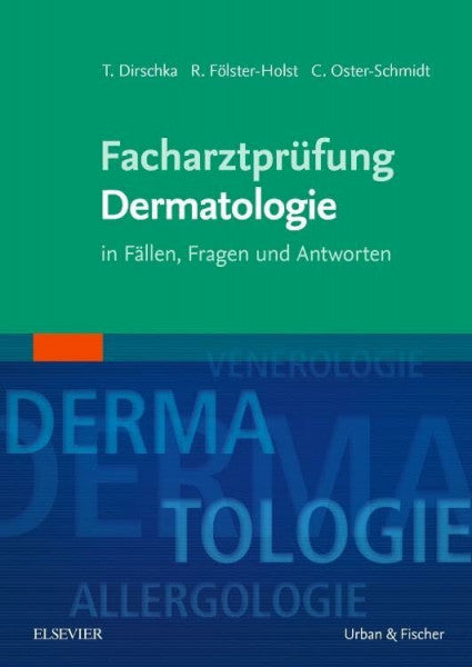 Oster-Schmidt, Claus FacharztprÃ¼fung Dermatologie: in FÃ¤llen, Fragen und Antworten