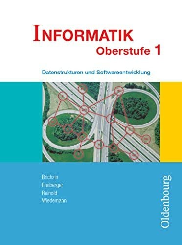 Brichzin, Peter Informatik (Oldenbourg) - Ausgabe fÃ¼r die Oberstufe - Band 1: Datenstrukturen und Softwareentwicklung - Schulbuch