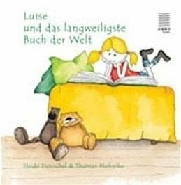 Henschel, Heide Luise und das langweiligste Buch der Welt (Reihe Kinderbuch)