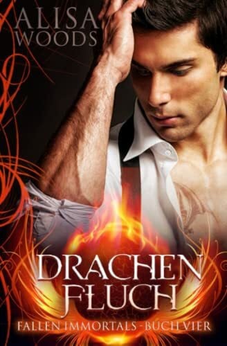 Drecker, Michael Drachenfluch (Fallen Immortals, Buch 4)