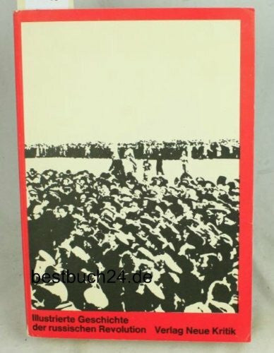 A. Slepkow Illustrierte Geschichte der Russischen Revolution 1917 [Reprint]