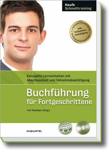 BuchfÃ¼hrung fÃ¼r Fortgeschrittene: Kompakte Lerneinheiten mit Abschlusstest und TeilnahmebestÃ¤tigung (Haufe Schnelltraining)