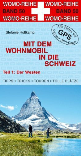 Holtkamp, Stefanie Holtkamp, Stefanie, Mit dem Wohnmobil in die Schweiz, Teil 1: Der Westen