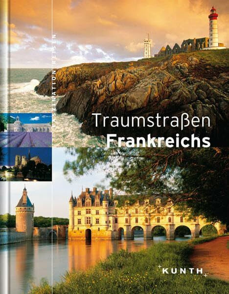 Wolfgang Kunth Traumstraßen Frankreichs