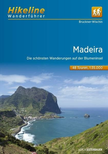 Esterbauer Verlag Wanderführer Madeira: Die schönsten Wanderungen auf der Blumeninsel, 48 Touren (Hikeline /Wanderführer)
