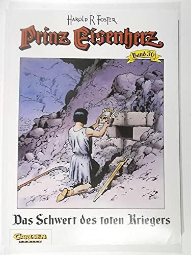 Foster, Hal Die Prinz-Eisenherz-Werkausgabe, Bd. 36: Das Schwert des toten Kriegers