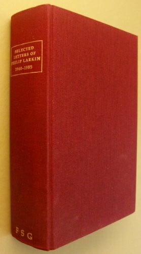 Larkin, Philip Selected Letters of Philip Larkin 1940-1985