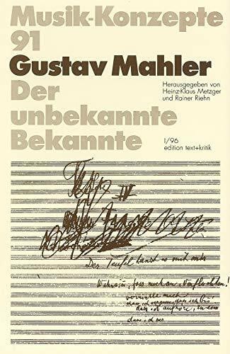 Rainer Riehn Gustav Mahler. Der unbekannte Bekannte (Musik-Konzepte 91)