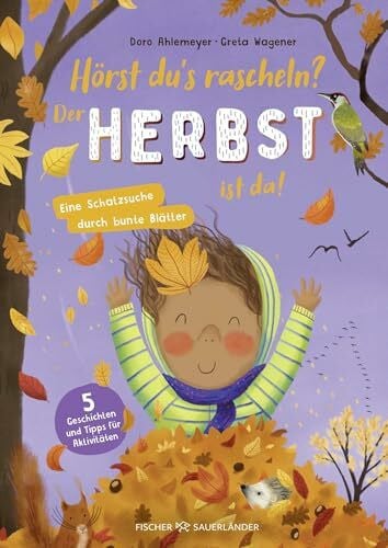 Wagener, Greta Hörst du's rascheln? Der Herbst ist da!: Eine Schatzsuche durch bunte Blätter | Vorlesegeschichten mit naturpädagogischen Tipps für Kinder ab 5 Jahren
