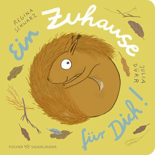 Dürr, Julia Ein Zuhause für dich!: Niedliche Reimgeschichte für Kleinkinder │ Herbstliches Pappbilderbuch ab 2 Jahren (Eichhorn-Reihe, Band 3)