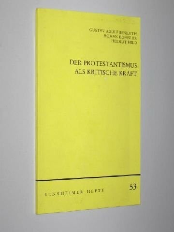 Gustav Adolf Benrath/Roman Roessler/ Helmut Hild Der Protestantismus als kritische Kraft (bensheimer hefte nr 53)