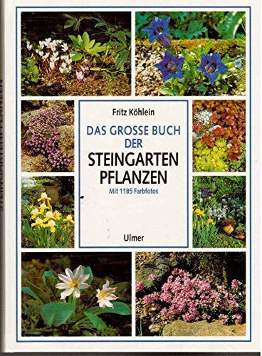 Köhlein, Fritz Das große Buch der Steingartenpflanzen
