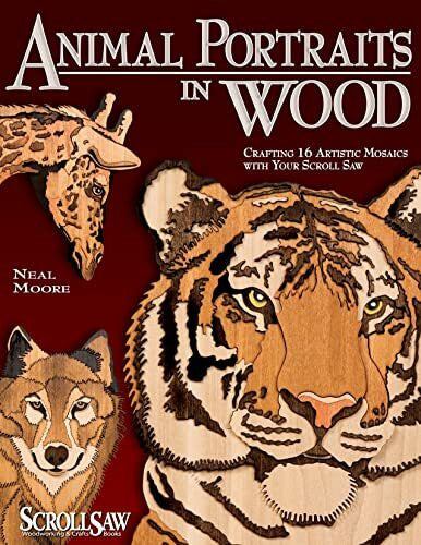 Neal Animal Moore, Neal Animal Portraits in Wood: Crafting 16 Artistic Mosaics wit ...