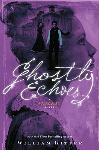 Ritter, William Ghostly Echoes: A Jackaby Novel (Jackaby, 3, Band 3)