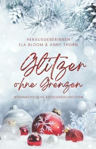 Thorn, Anny Glitzer ohne Grenzen: weihnachtliche Kitschgeschichten