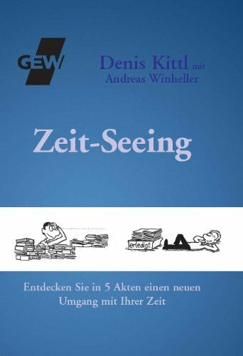 Werner Tiki Küstenmacher Zeit-Seeing: Entdecken Sie in 5 Akten einen neuen Umgang mit Ihrer Zeit