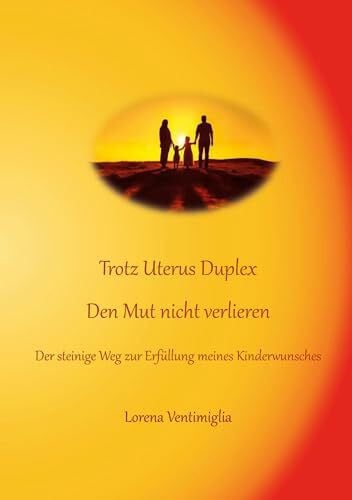 Ventimiglia, Lorena Trotz Uterus Duplex den Mut nicht verlieren: Der steinige Weg zur Erfüllung meines Kinderwunsches