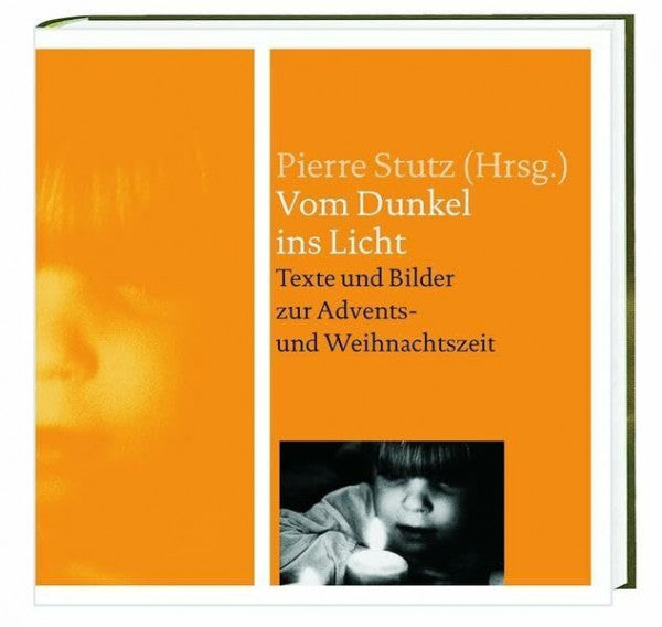Haneberg, Almut Vom Dunkel ins Licht: Texte und Bilder zur Advents- und Weihnachtszeit
