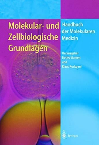 Ruckpaul, Klaus Molekular- und Zellbiologische Grundlagen (Handbuch der Molekularen Medizin, 1)