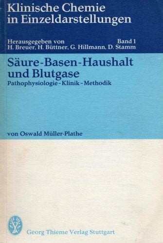 Klinische Chemie in Einzeldarstellungen. SÃ¤ure- Basen- Haushalt und Blutgasse Band 1