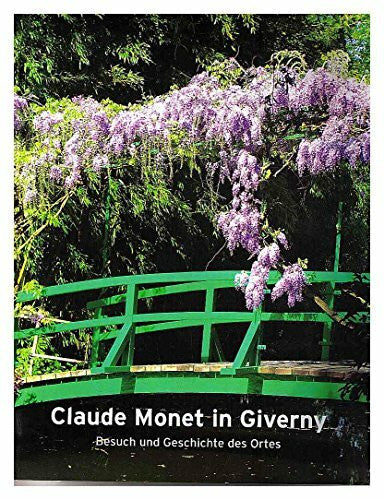 Claire Joyes Claude Monet in Giverny - Der Besuch und die Geschichte des Ortes [Broschiert] Claire Joyes