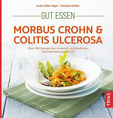 SchÃ¤fer, Christiane Gut essen - Morbus Crohn & Colitis ulcerosa: Ãber 100 Rezepte bei chronisch-entzÃ¼ndlichen Darmerkrankungen (CED) (KÃ¶stlich essen)