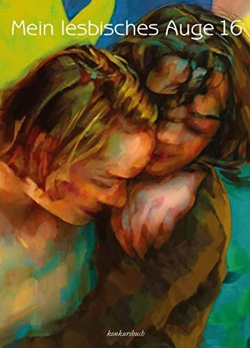 Laura Méritt Mein lesbisches Auge 16: Das lesbische Jahrbuch der Erotik