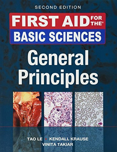 Takiar, Vinita, M.D., Ph.D. First Aid for the Basic Sciences: General Principles