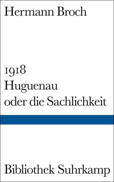 Broch, Hermann Huguenau oder die Sachlichkeit: 1918 (Bibliothek Suhrkamp)