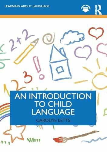 Letts, Carolyn An Introduction to Child Language (Learning About Language)