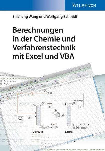 Schmidt, Wolfgang Berechnungen in der Chemie und Verfahrenstechnik mit Excel und VBA (Arbeitsbücher Verfahrenstechnik - für Studium und Beruf)