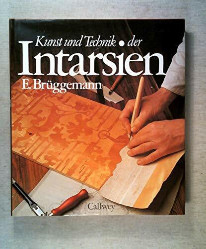 Brüggemann, Erich Kunst und Technik der Intarsien: Werkzeug und Material. Anregungen und Beispiele