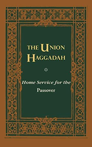 Central Conference of American Rabbis The Union Haggadah: Home Service for Passover