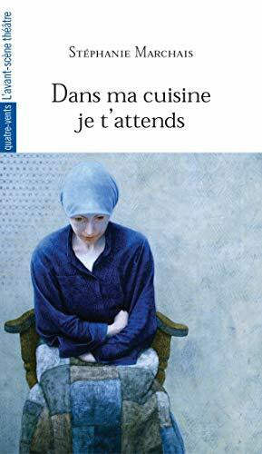 Marchais, Stéphanie Dans Ma Cuisine Je T'Attends