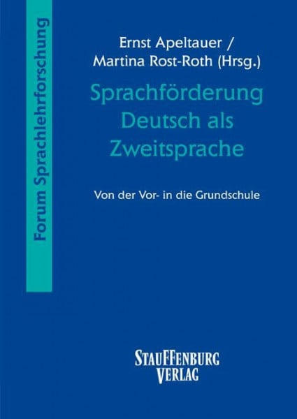 Rost-Roth, Martina Sprachförderung Deutsch als Zweitsprache: Von der Vor- in die Grundschule (Forum Sprachlehrforschung)
