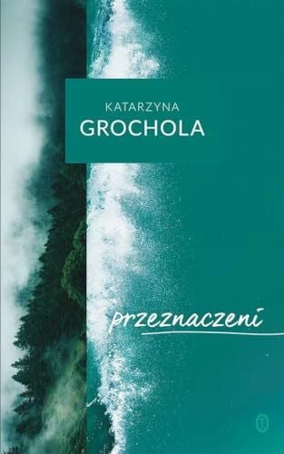Grochola, Katarzyna Przeznaczeni