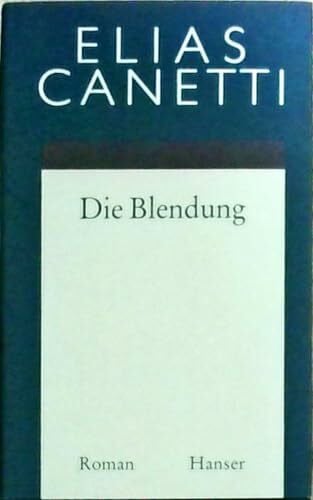 Canetti, Elias Gesammelte Werke Band 1: Die Blendung: Roman