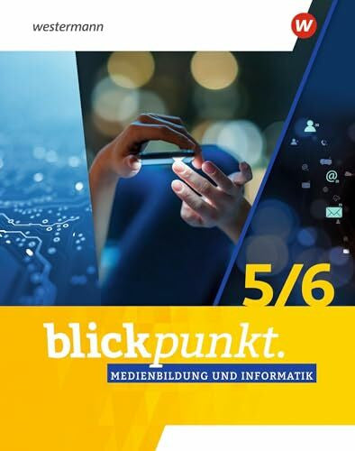 Blickpunkt Medienbildung und Informatik: Schulbuch 5/6 (Blickpunkt Medienbildung und Informatik: Ausgabe 2025 fÃ¼r Mecklenburg-Vorpommern, Sachsen-Anhalt und ThÃ¼ringen)