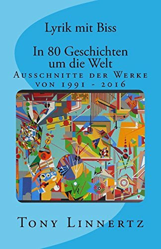 Linnertz, Tony Lyrik mit Biss: In 80 Geschichten um die Welt