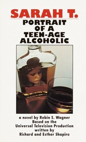 Wagner, Robin S. Sarah T.: Portrait of a Teenage Alcoholic