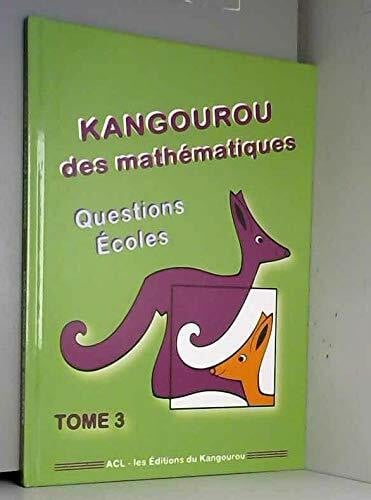 Kangourou des mathématiques - Questions Ecoles - Tome 3
