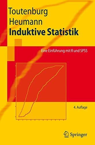 Toutenburg, Helge Induktive Statistik: Eine Einführung mit R und SPSS (Springer-Lehrbuch) (German Edition)